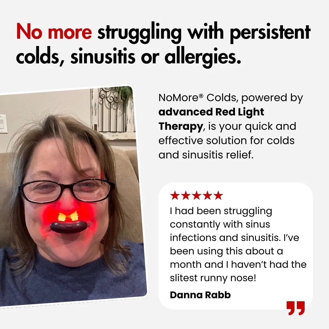 Woman using NoMore® Colds red light therapy device in her nose, glowing with red light. Text reads: No more struggling with persistent colds, sinusitis or allergies. NoMore® Colds, powered by advanced Red Light Therapy, is a quick and effective solution for relief. Customer review from Danna Rabb highlights no more runny nose after one month of use, with 5-star rating